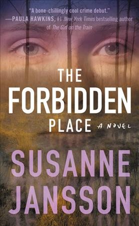 The forbidden place : a novel / Susanne Jansson ; translated By Rachel Willson-Broyles.