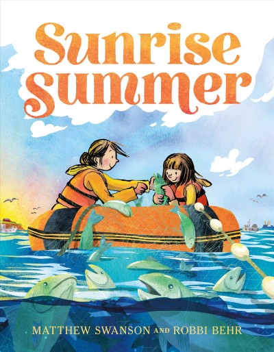 Sunrise summer / Matthew Swanson and Robbi Behr.