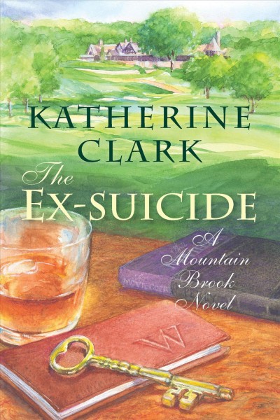 The ex-suicide : a Mountain Brook novel / Katherine Clark.