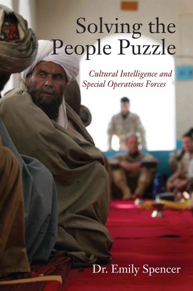 Solving the people puzzle : cultural intelligence and special operations forces / Emily Spencer.