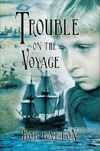 Trouble on the voyage [electronic resource] : the strange and dangerous voyage of the Henrietta Maria / Bob Barton.
