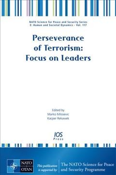 Perseverance of terrorism : focus on leaders / Marko Milosevic and Kacper Rekawek.