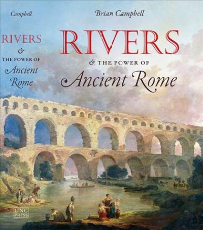 Rivers and the Power of Ancient Rome.