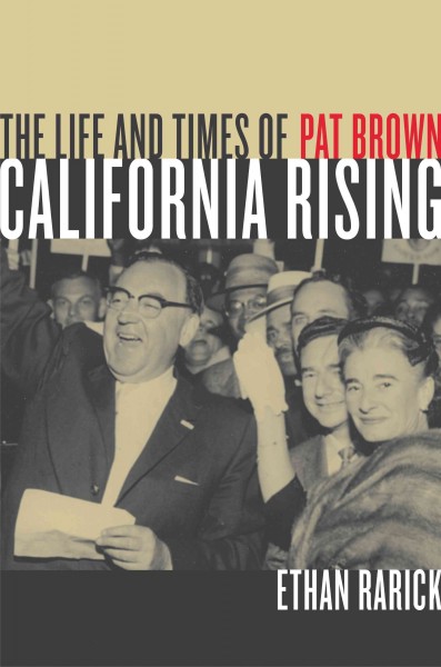 California Rising : the Life and Times of Pat Brown.