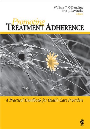 Promoting treatment adherence [electronic resource] : a practical handbook for health care providers / William T. O'Donohue, Eric R. Levensky, editors.