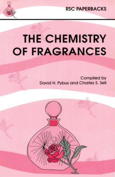 The chemistry of fragrances [electronic resource] / compiled by David Pybus and Charles Sell.