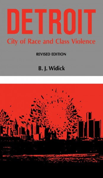 Detroit [electronic resource] : city of race and class violence / by B.J. Widick ; foreword by Horace L. Sheffield, Jr.
