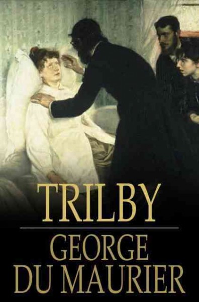 Trilby [electronic resource] / George Du Maurier.