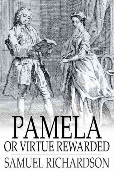 Pamela, or, Virtue rewarded [electronic resource] / Samuel Richardson.