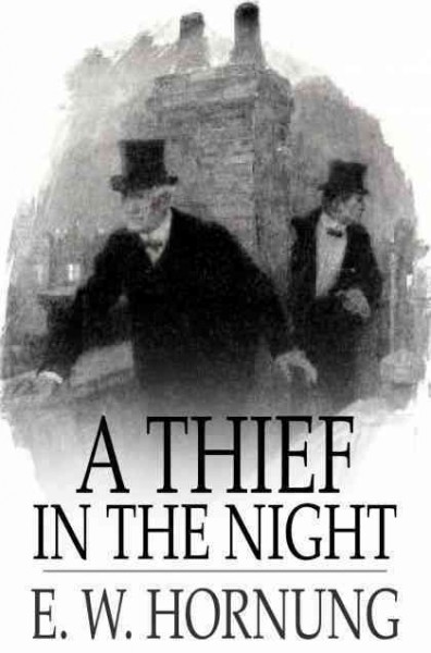 A thief in the night [electronic resource] : a book of Raffle's adventures / E.W. Hornung.