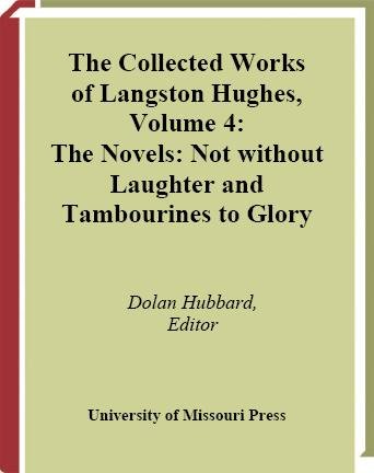 The novels [electronic resource] : Not without laughter, and, Tambourines to glory / edited with an introduction by Dolan Hubbard.