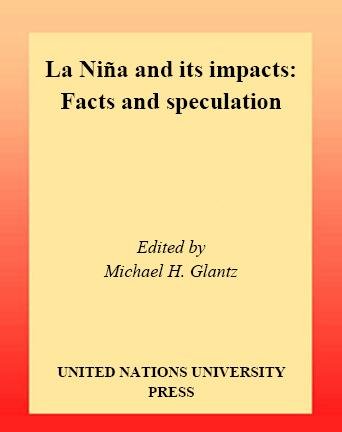 La Niña and its impacts [electronic resource] : facts and speculation / edited by Michael H. Glantz.