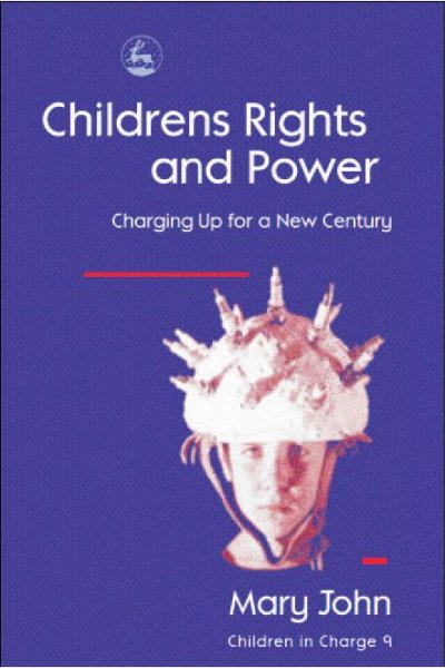 Children's rights and power [electronic resource] : charging up for a new century / Mary John.