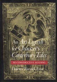 An Ars legendi for Chaucer's Canterbury tales [electronic resource] : re-constructive reading / Dolores Warwick Frese.