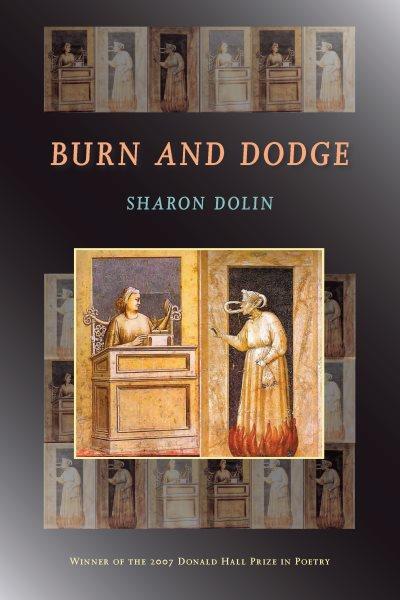 Burn and dodge [electronic resource] / Sharon Dolin.