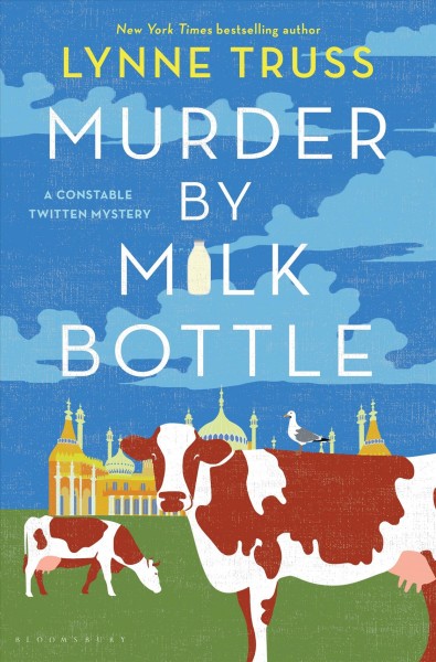 Murder by milk bottle / Lynne Truss.
