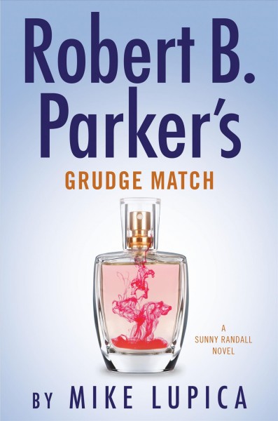 Robert B. Parker's Grudge match / Mike Lupica.