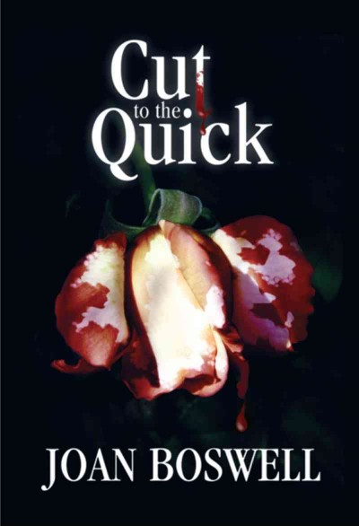 Cut to the quick [electronic resource] / Joan Boswell.