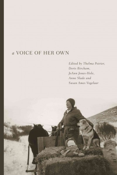 A voice of her own [electronic resource] / edited by Thelma Poirier ... [et al.].