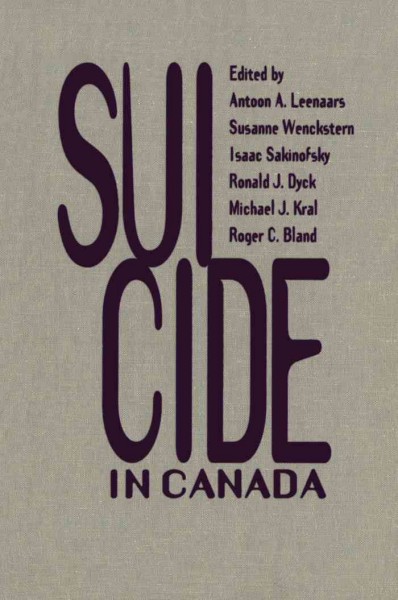 Suicide in Canada [electronic resource] / edited by Antoon A. Leenaars ... [et al.].