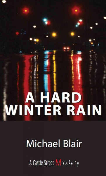 A hard winter rain [electronic resource] / Michael Blair.