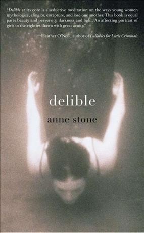 Delible [electronic resource] / Anne Stone.