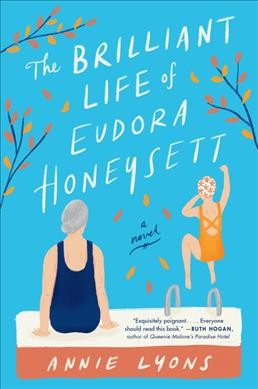 The Brilliant Life of Eudora Honeysett : A Novel.