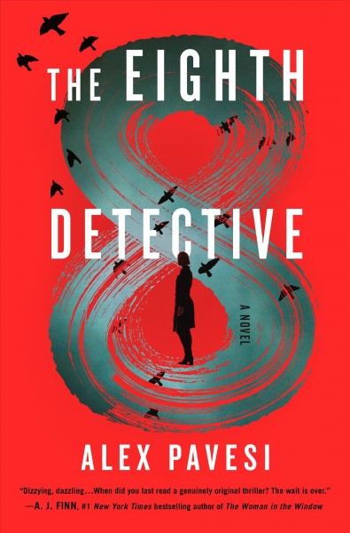 The eighth detective : a novel / Alex Pavesi.