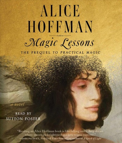Magic lessons : a novel / Alice Hoffman.