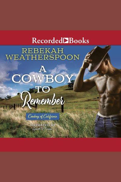 A cowboy to remember [electronic resource] / Rebekah Weatherspoon.