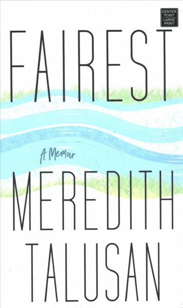 Fairest : a memoir / Meredith Talusan.