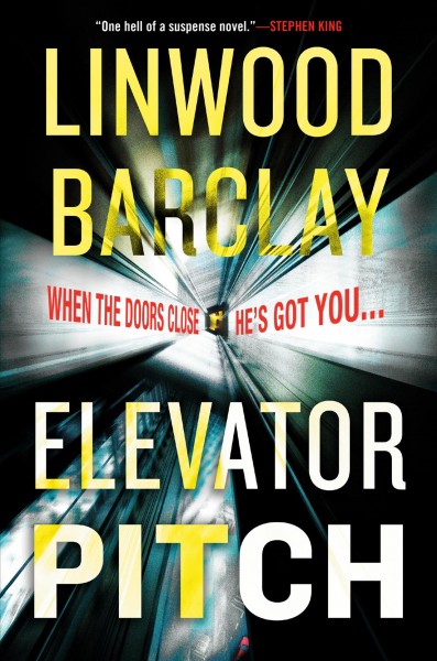 Elevator pitch : a novel / Linwood Barclay.
