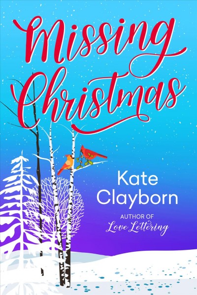 Missing christmas [electronic resource]. Kate Clayborn.