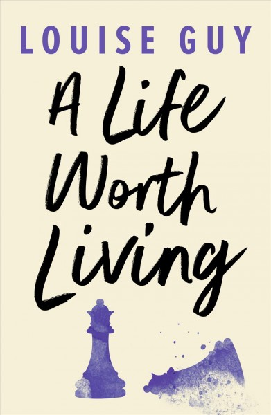 Life worth living / Louise Guy.