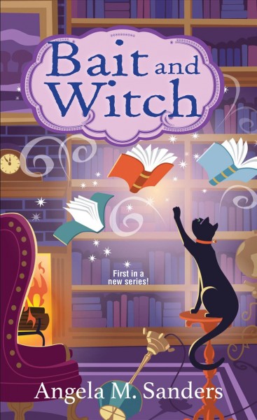 Bait and witch / Angela M. Sanders.