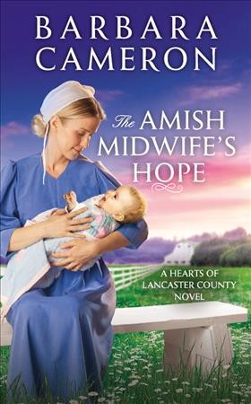 The Amish midwife's hope / Barbara Cameron.