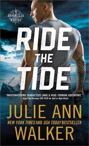 Ride the tide : a Deep Six novel / Julie Ann Walker.