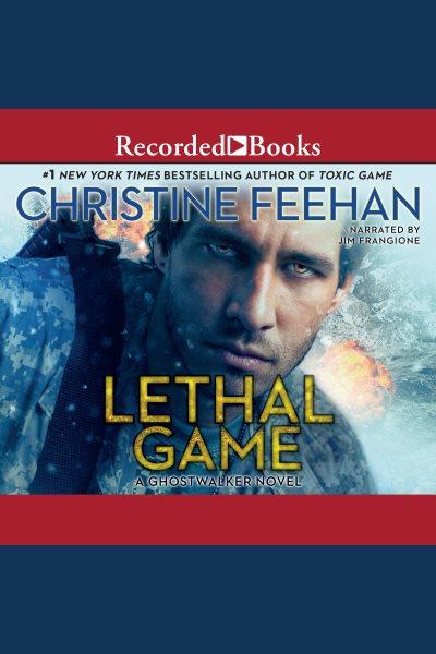 Lethal game [electronic resource] : Ghostwalkers series, book 16. Christine Feehan.