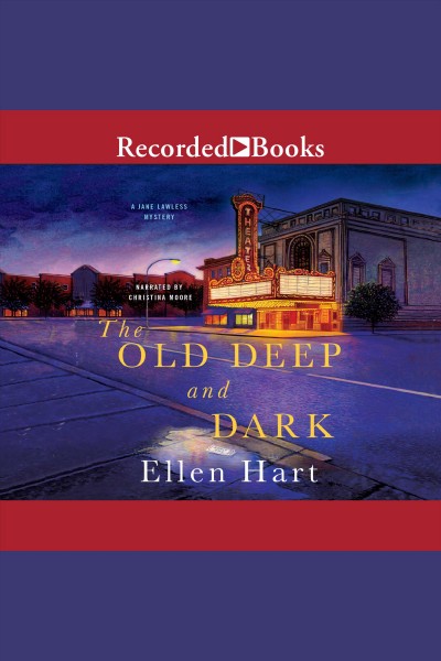 The old deep and dark [electronic resource] : Jane lawless mystery series, book 22. Hart Ellen.