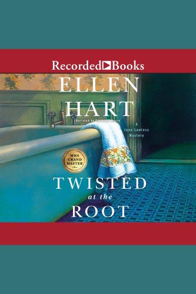 Twisted at the root [electronic resource] : Jane lawless mystery series, book 26. Hart Ellen.