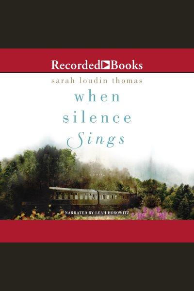 When silence sings [electronic resource]. Thomas Sarah Loudin.