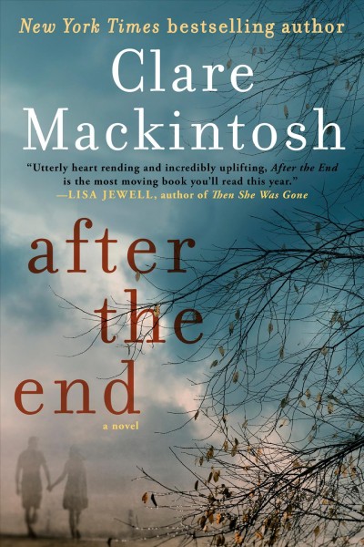 After the end : a novel / Clare Mackintosh.