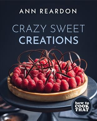 Crazy sweet creations / Ann Reardon.