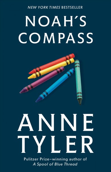 Noah's compass : a novel / by Anne Tyler