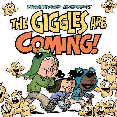 The giggles are coming / Christopher Eliopoulos.