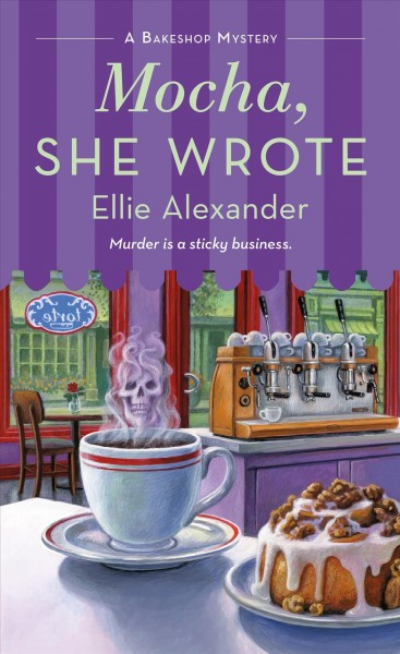 Mocha, she wrote / Ellie Alexander.