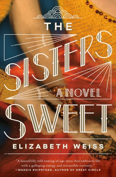 The Sisters Sweet : a novel / Elizabeth Weiss.