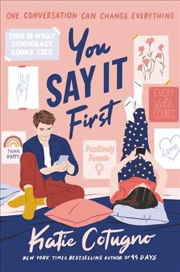 You say it first / Katie Cotugno.
