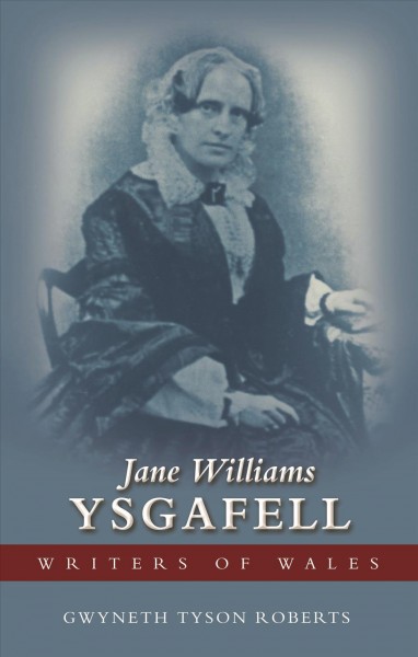 Jane Williams (Ysgafell) / Gwyneth Tyson Roberts.