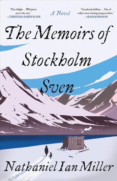 The memoirs of Stockholm Sven / by Nathaniel Ian Miller.